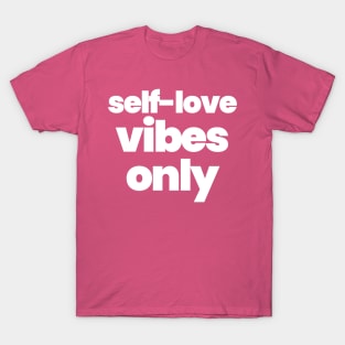 SELF-LOVE VIBES ONLY T-Shirt